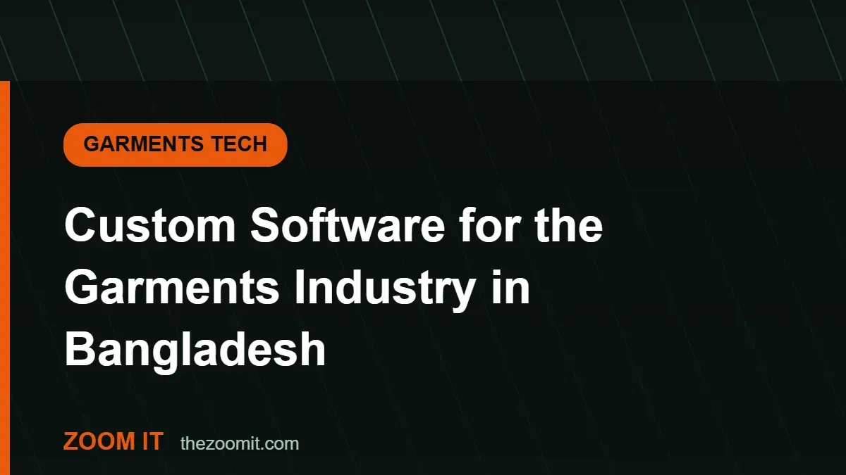Custom Software for the Garments Industry in Bangladesh