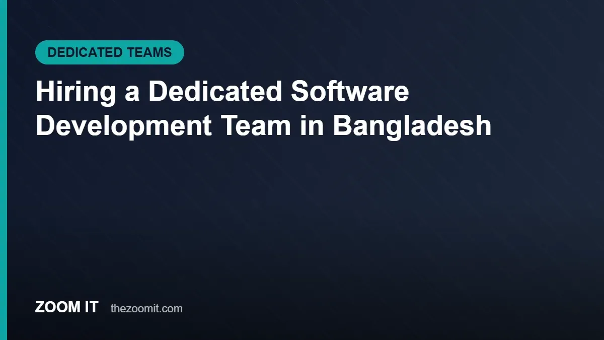 Hiring a Dedicated Software Development Team in Bangladesh