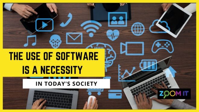 The Use of Software Is A Necessity In Today's Society