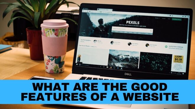 What Are The Good Features Of A Website